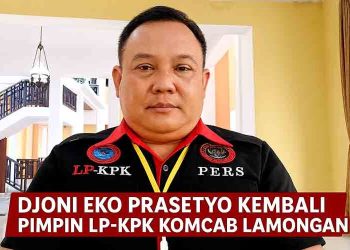 Komnas Pusat Cabut SK-ST Lama, Djoni Eko Prasetyo Kembali Duduki Kursi Ketua LP-KPK Lamongan