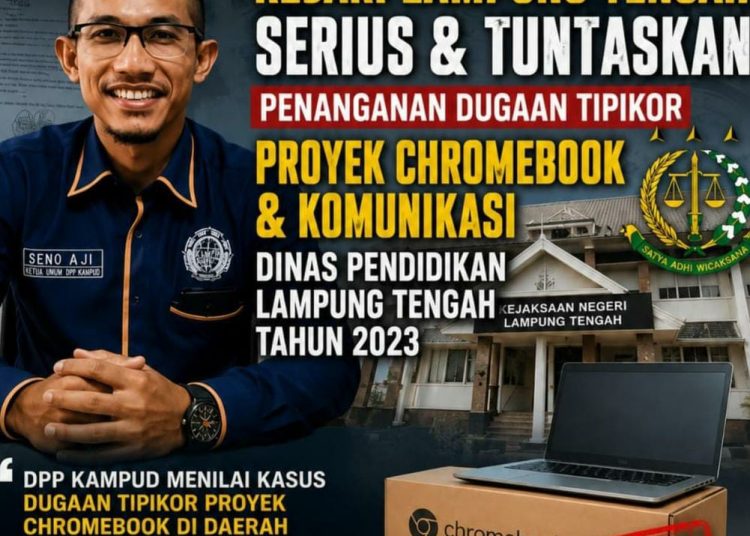 *Dugaan Korupsi Proyek Chromebook Dinas Pendidikan Lampung Tengah, DPP KAMPUD Desak KEJARI Serius dan Usut Tuntas*